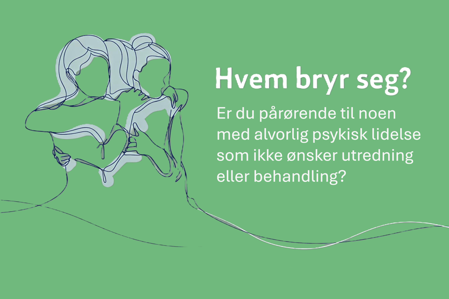 Illustrasjon som sier "Hvem bryr seg?format=webp& Er du pårørende til noen med alvorlig psykisk lidelse som ikke ønsker utredning og behandling?"